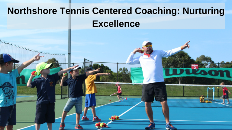 Northshore Tennis Centered Coaching: Nurturing Excellence
